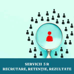 Servicii 3 R - recrutare pentru retenție și rezultate!