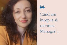 Când am început să recrutez Manageri….